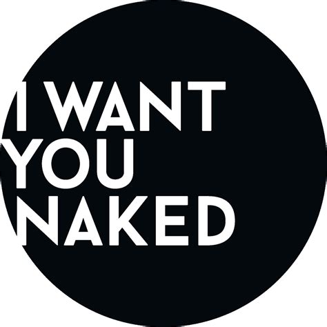 i want you naked Search